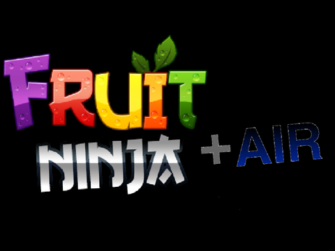 Fruit Ninja + AIR