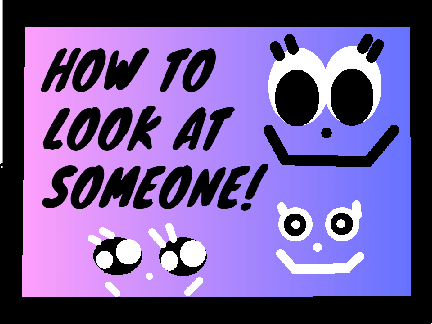 HOW TO LOOK AT SOMEONE WHEN THEY ARE RUDE!