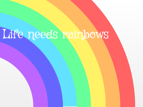 PREVIEW: Life needs rainbows