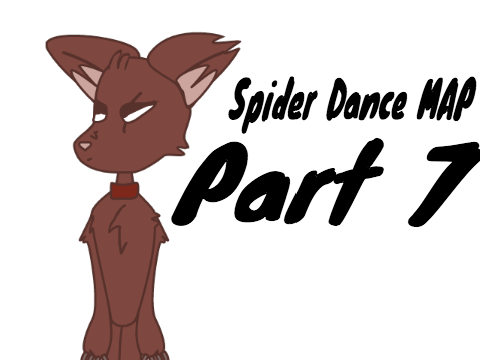 Spider Dance Part 7