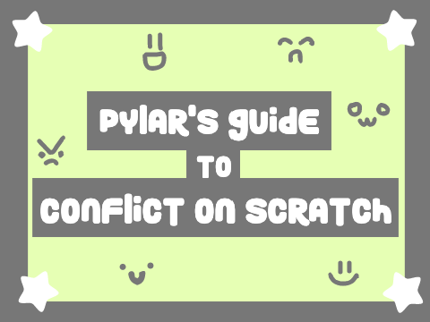 Pylar's Guide to Conflict on Scratch