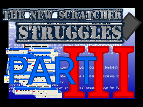 The New Scratcher Struggles -- Part III