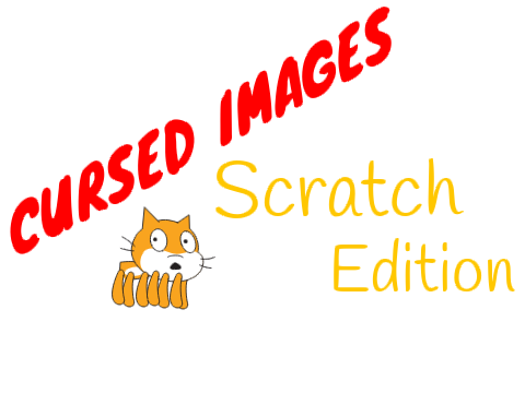 Cursed Images: Scratch Edition