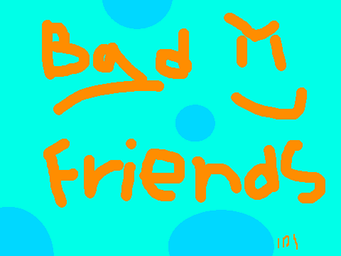 Bad Friends