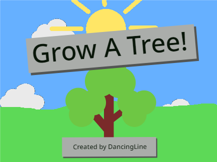 Grow A Tree!