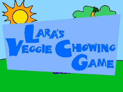 Lara's Veggie Chowing Game