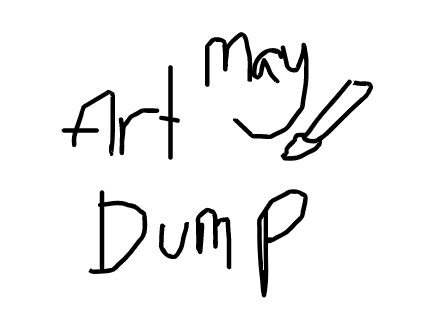 May Art Dump