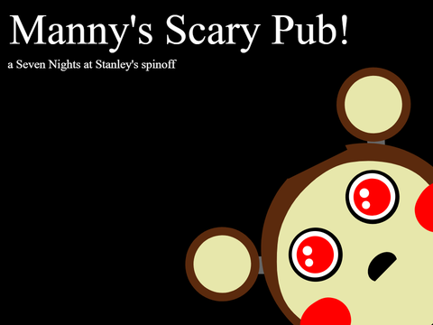 Manny's Scary Pub! (A Seven Nights at Stanley's Spinoff)