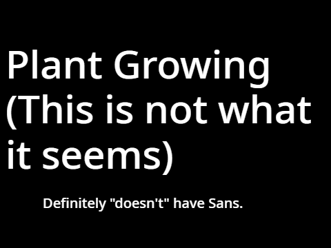 Plant growing (This is not what it seems)