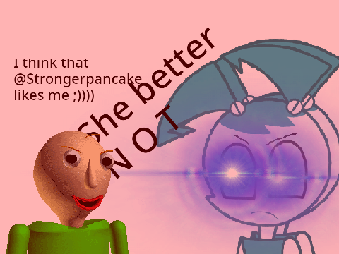Do I like Baldi?