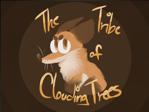 Tribe of Clouding Trees (WIP)