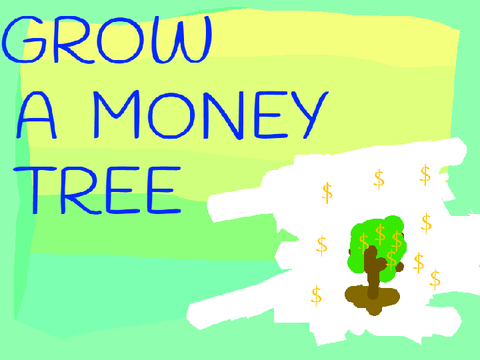 Grow a Money Tree