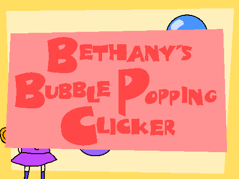 Bethany's Bubble Popping Clicker