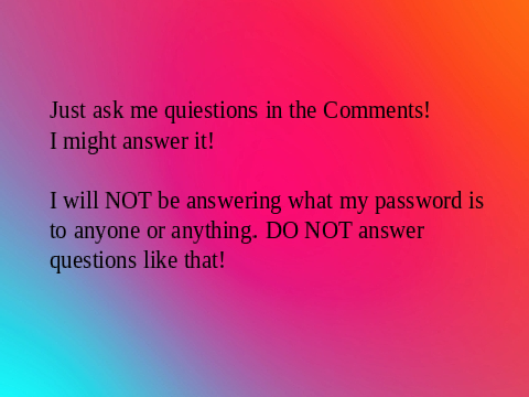 Q&A For 300 Followers