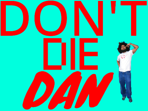 Don't Die Dan