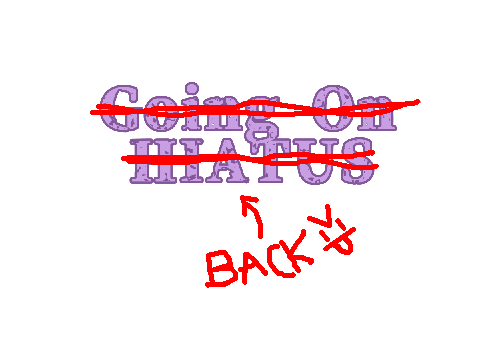 Week Long Hiatus