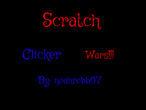 Scratch CLICKER WARS!!
