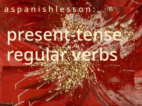 a spanish lesson: present-tense regular conjugations