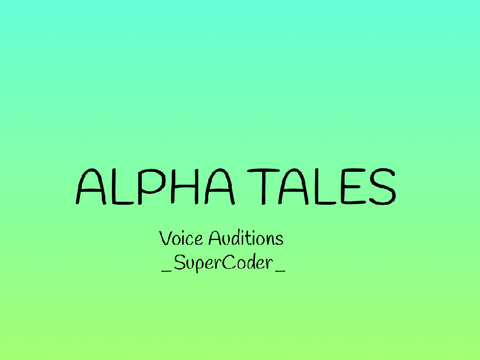 Alpha Tales Voice Auditions remix-2