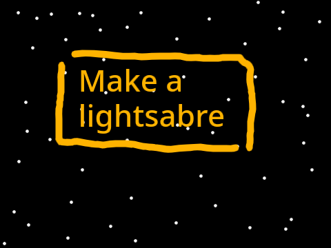 make a lightsaber