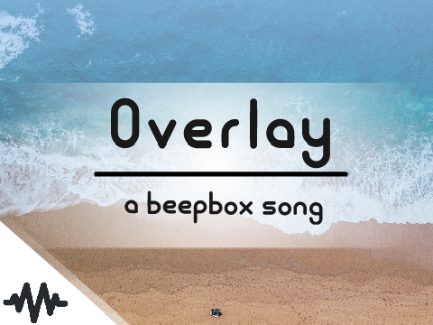 Overlay | BeepBox