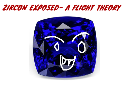 Zircon Exposed- A Flight Theory