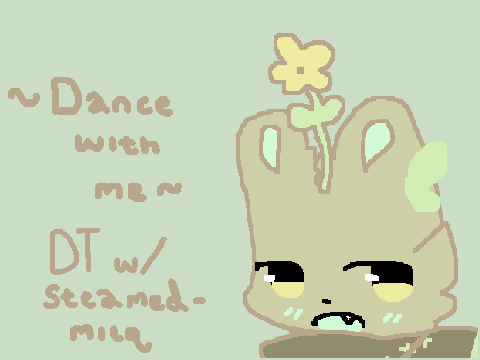 - dt w/ @Steamed-Milq -