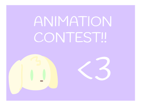 Animation Contest~CLOSED~