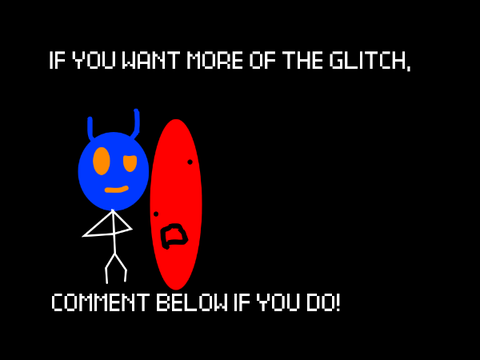 [SCRAPPED] The Glitch 1