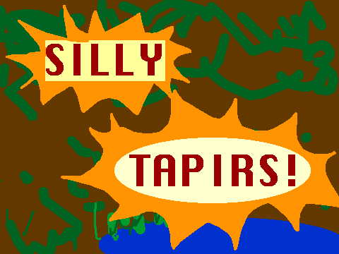 Silly Tapirs!