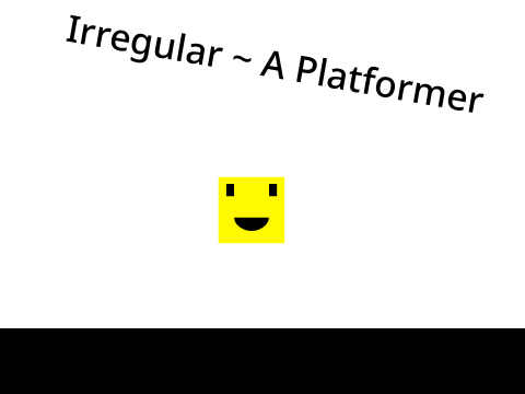 Irregular ~ A Platformer