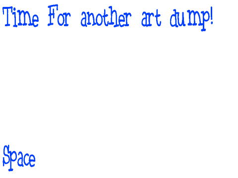 Art Dump 2