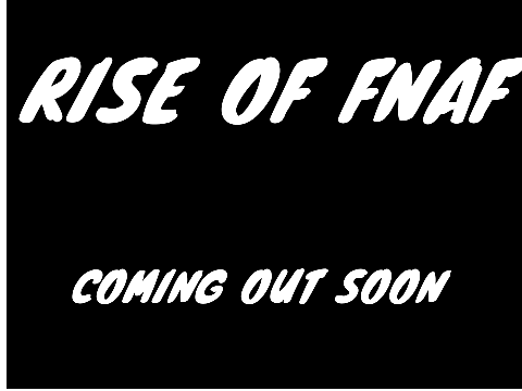 Rise Of FNAF (trailer)