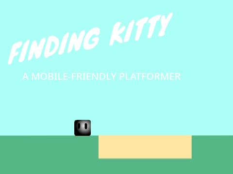 Finding Kitty // A Mobile-Friendly Platformer