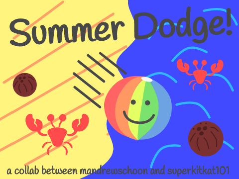 Summer Dodge! [collab]
