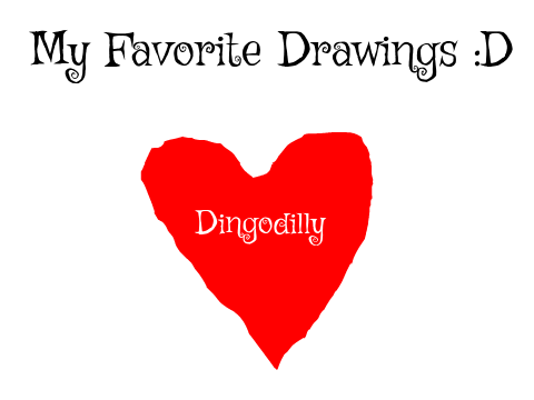 My favorite Drawings :D