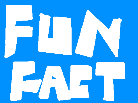FUN FACT!