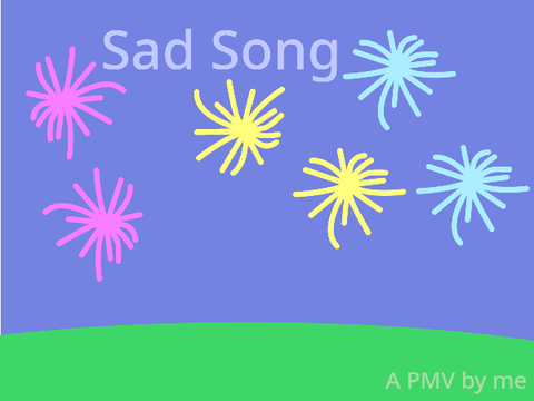 Sad Song: PMV