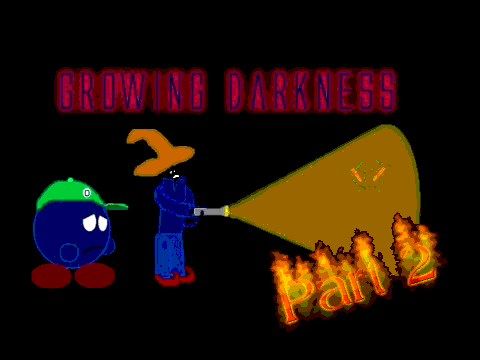 Growing Darkness Part 2!!