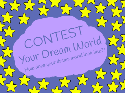 CONTEST: Your Dream World {OPEN}