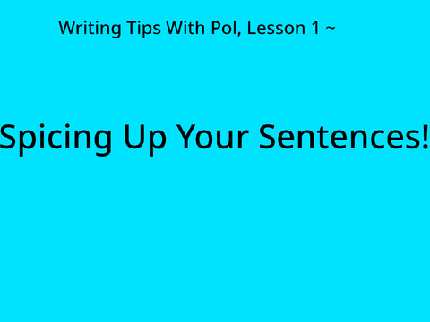 Spicing Up Your Sentences || Lesson 1 + WTWP