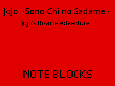 [Note Blocks] JoJo ~Sono Chi no Sadame~ [Jojo's Bizarre Adventure]