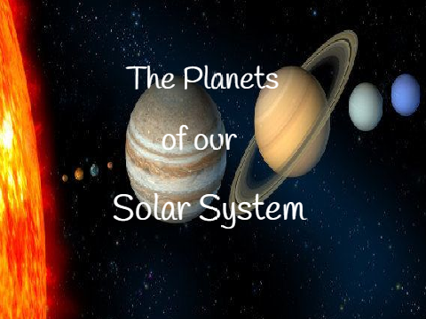 The Planets of our Solar System
