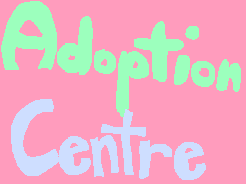 Adoption Centre!