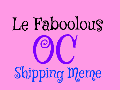 Le Faboolous OC Shipping Meme!  remix
