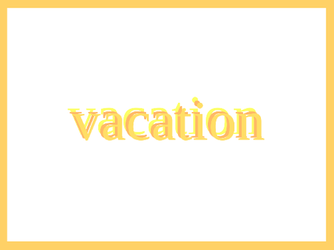 vacation.