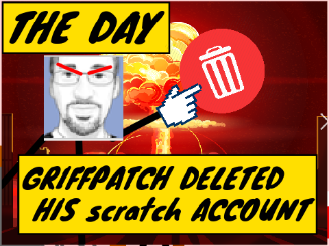 The day griffpatch deleted his account