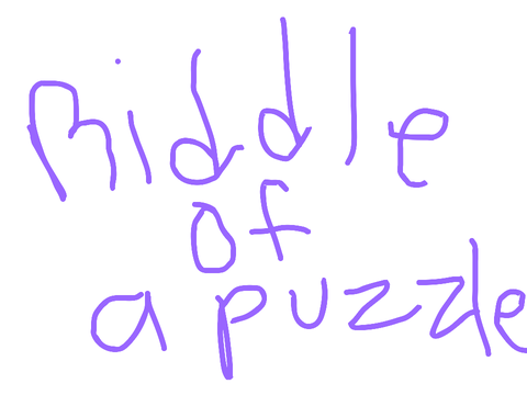 Riddle of a puzzle.
