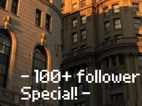 - 100+ follower special! -