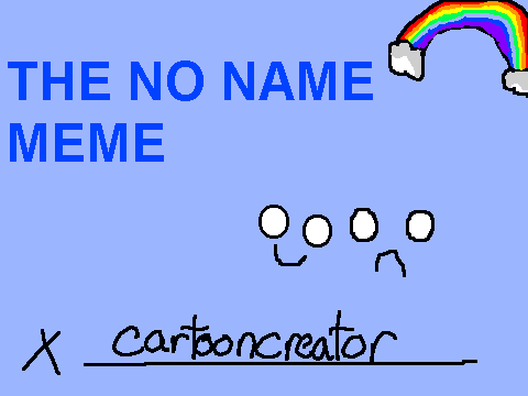 THE NO NAME MEME [CC REMIX]